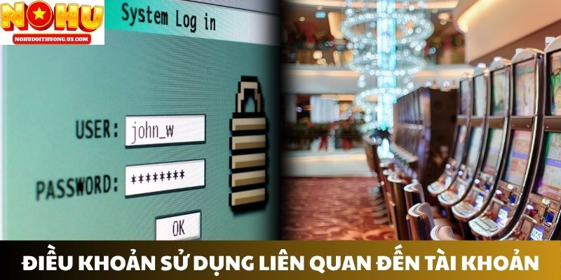 Điều khoản sử dụng liên quan đến tài khoản tại cổng game Điều khoản sử dụng liên quan đến tài khoản tại cổng game